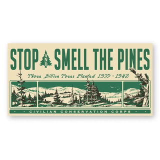 Civilian Conservation Corps - Stop and Smell the Pines - Bumper Sticker